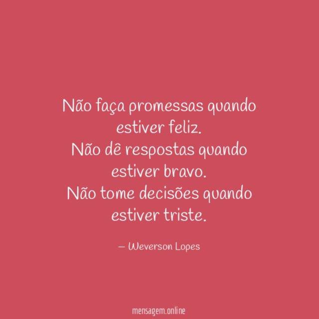 Não faça promessas quando estiver feliz
