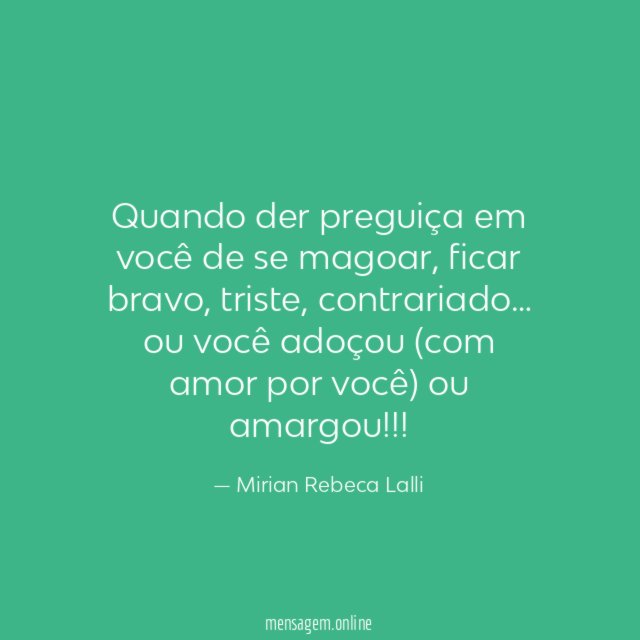 Quando der preguiça em você de se magoar