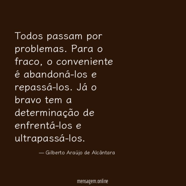 Todos passam por problemas