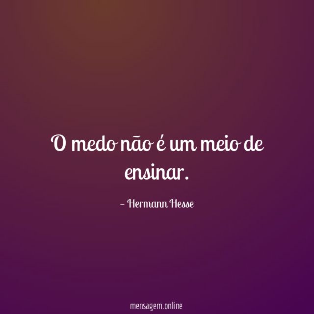 O medo não é um meio de ensinar
