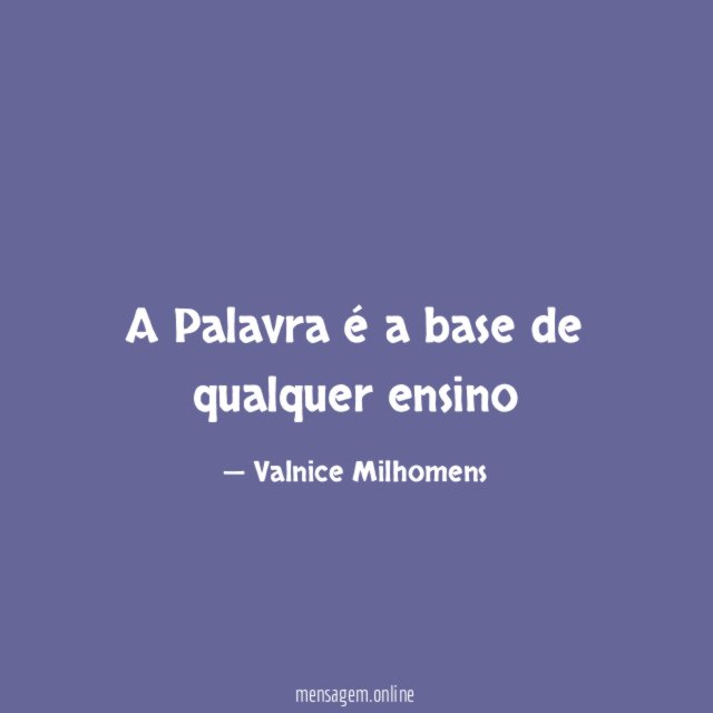 A Palavra é a base de qualquer ensino