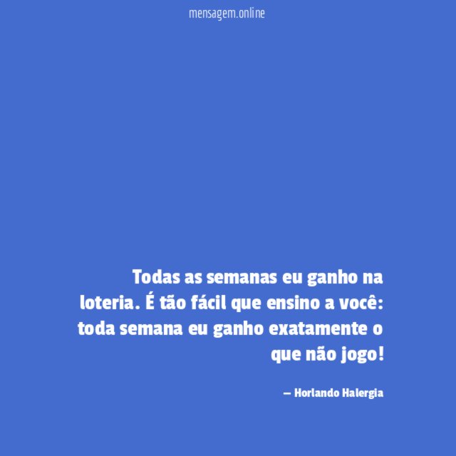 Todas as semanas eu ganho na loteria