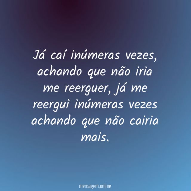 Já caí inúmeras vezes