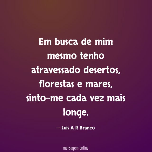 Em busca de mim mesmo tenho atravessado desertos