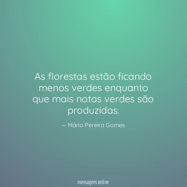 As florestas estão ficando menos verdes enquanto que