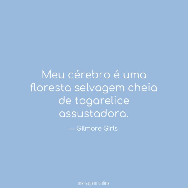 Meu cérebro é uma floresta selvagem cheia de tagarelice assustadora