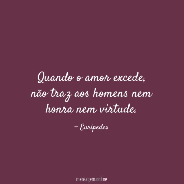 Quando o amor excede