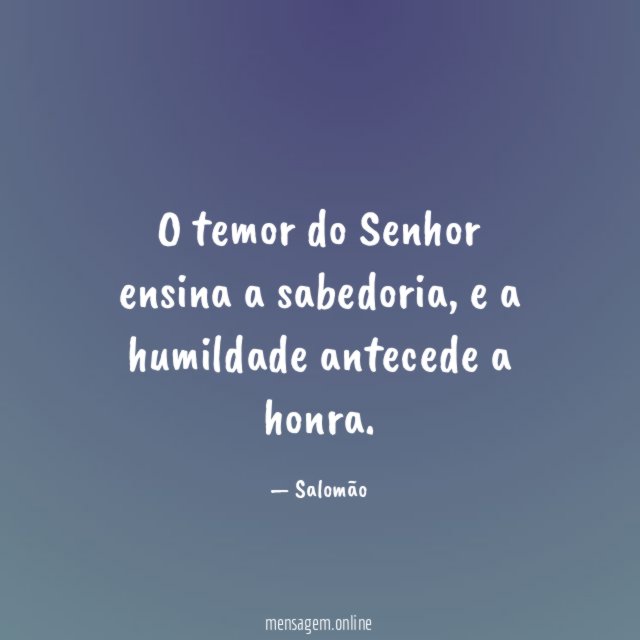 O temor do Senhor ensina a sabedoria