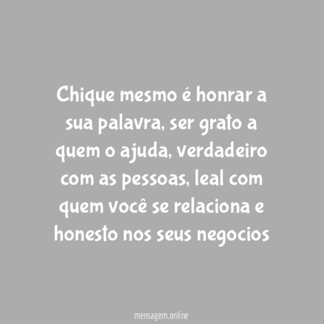 Chique mesmo é honrar a sua palavra