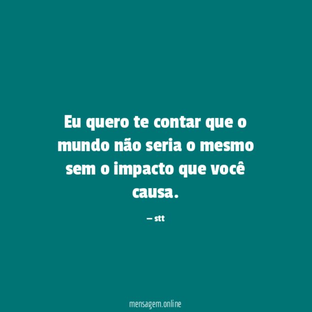 Eu quero te contar que o mundo não