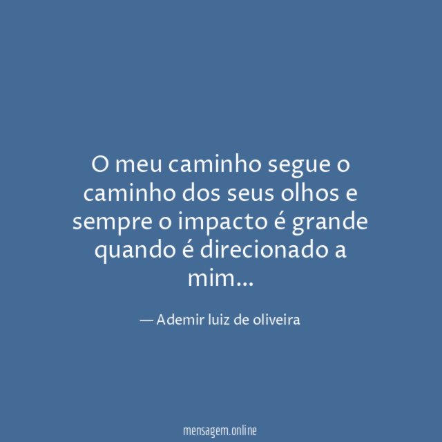O meu caminho segue o caminho dos seus