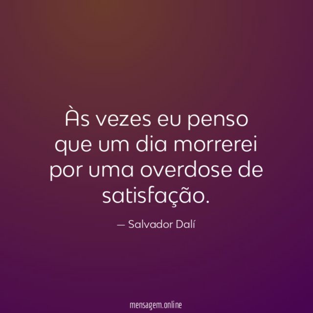 Às vezes eu penso que um dia morrerei