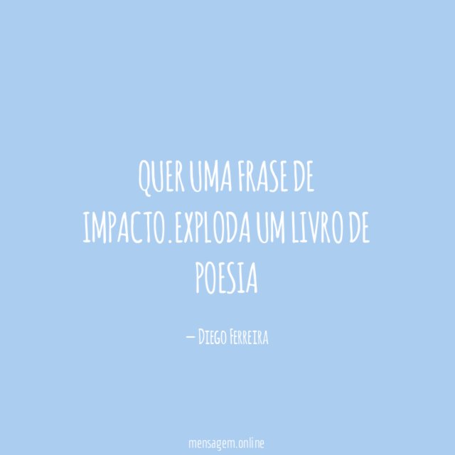 Quer uma frase de impacto