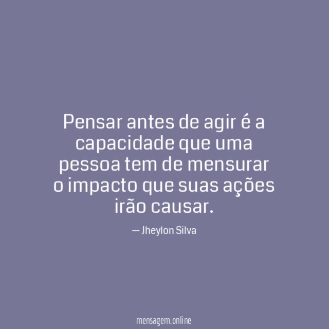 Pensar antes de agir é a capacidade que