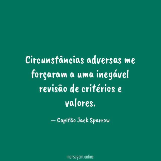 Circunstâncias adversas me forçaram a uma inegável revisão