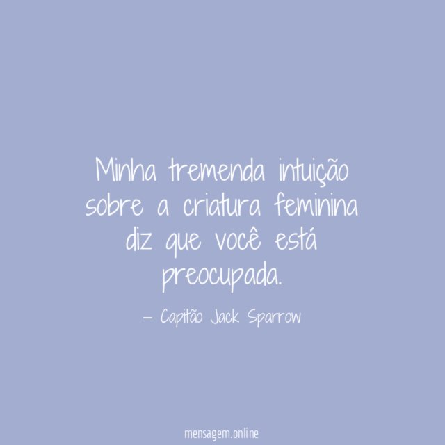 Minha tremenda intuição sobre a criatura feminina diz