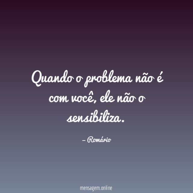 Quando o problema não é com você