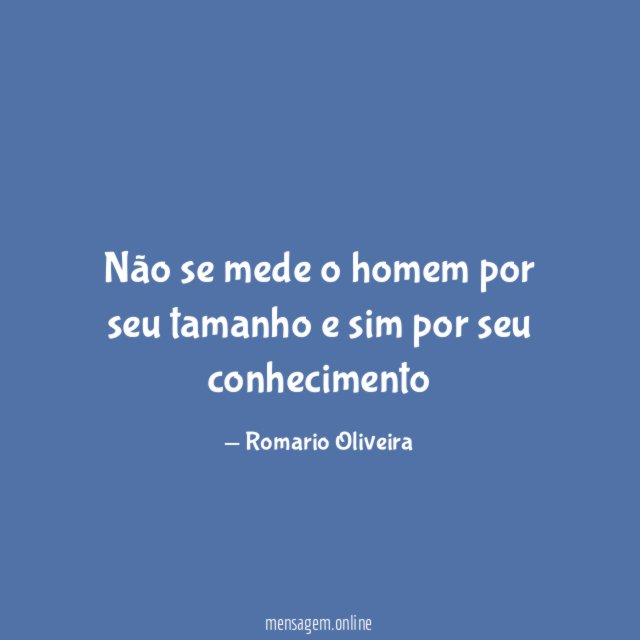 Não se mede o homem por seu tamanho