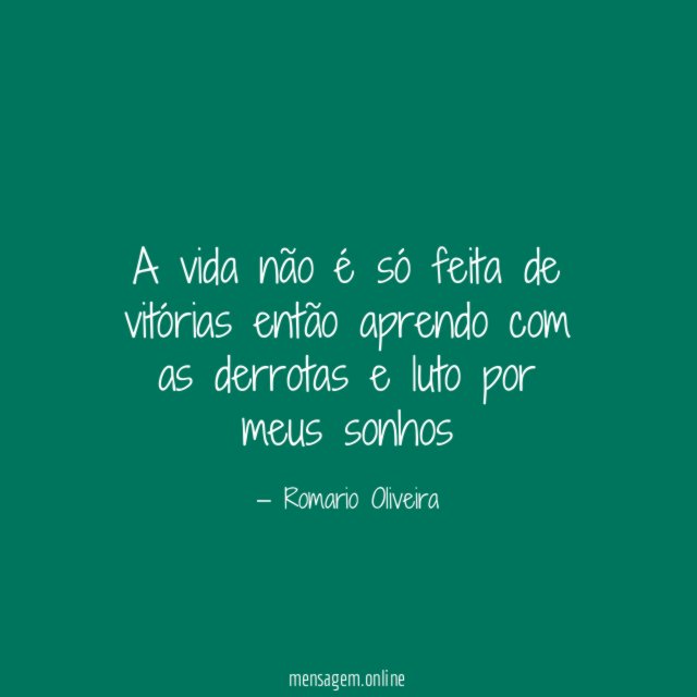 A vida não é só feita de vitórias