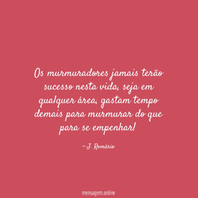 Os murmuradores jamais terão sucesso nesta vida