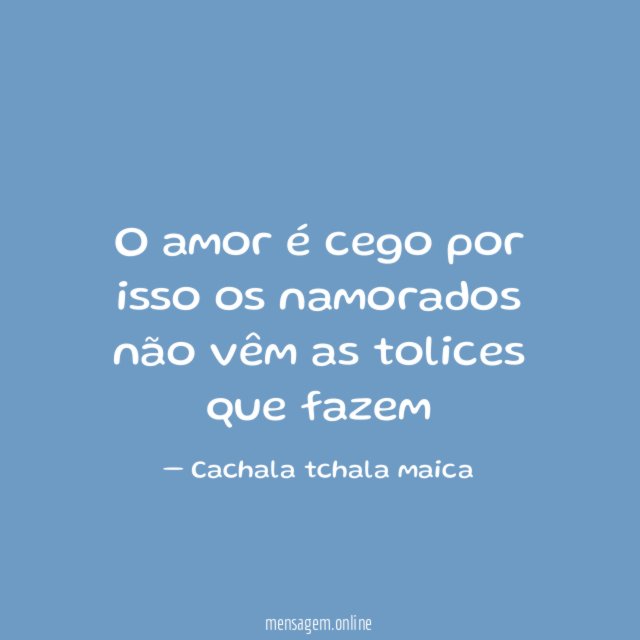 O amor é cego por isso os namorados