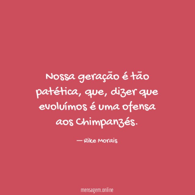 Nossa geração é tão patética