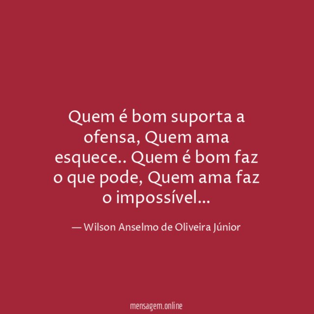 Quem é bom suporta a ofensa