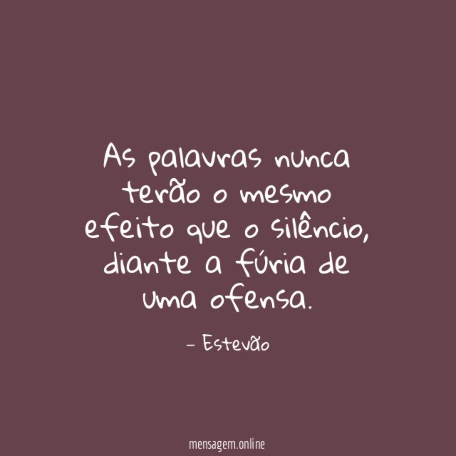 As palavras nunca terão o mesmo efeito que o silêncio