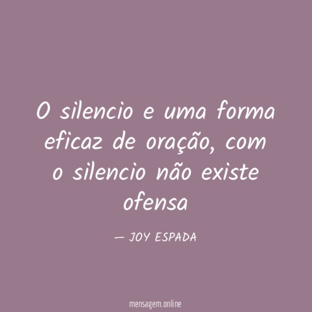 O silencio e uma forma eficaz de oração