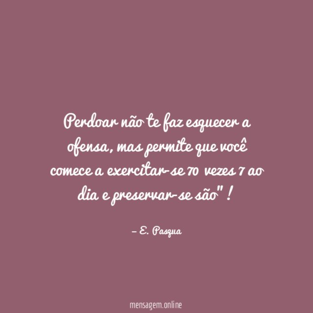 Perdoar não te faz esquecer a ofensa