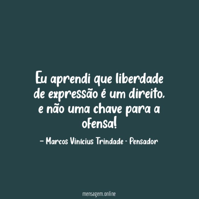 Eu aprendi que liberdade de expressão é um direito
