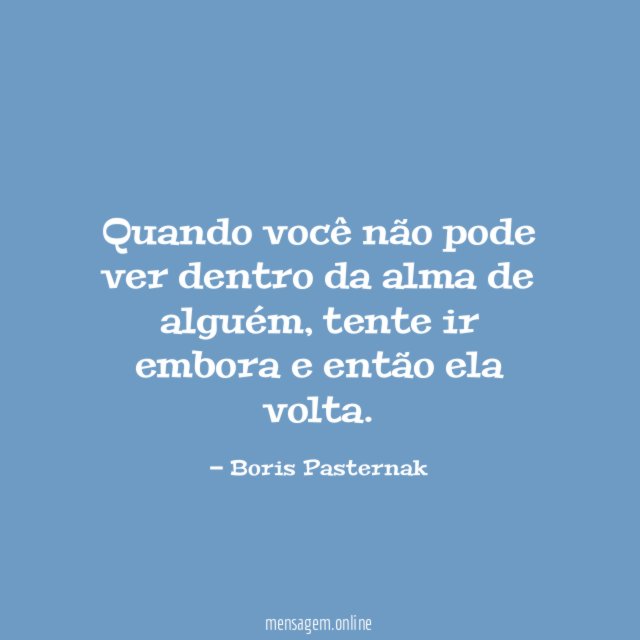 Quando você não pode ver dentro da alma de alguém