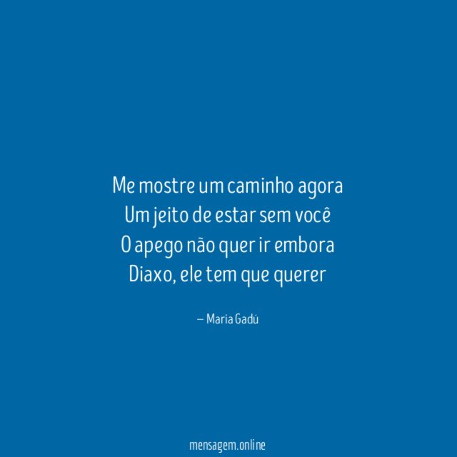 Me mostre um caminho agora Um jeito de estar