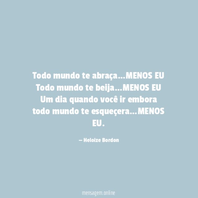 Todo mundo te abraça