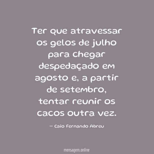 Ter que atravessar os gelos de julho para