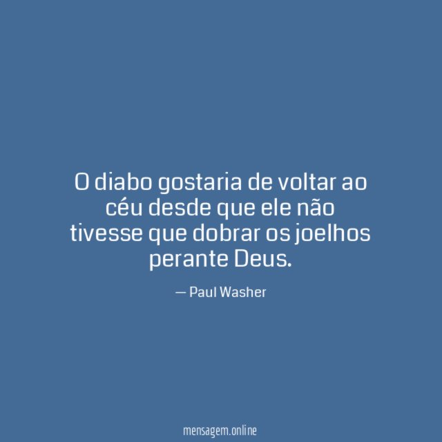 O diabo gostaria de voltar ao céu desde
