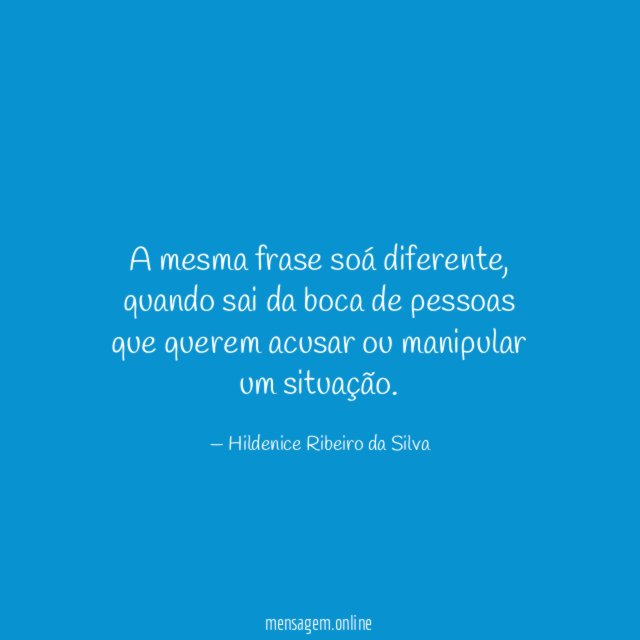 A mesma frase soá diferente