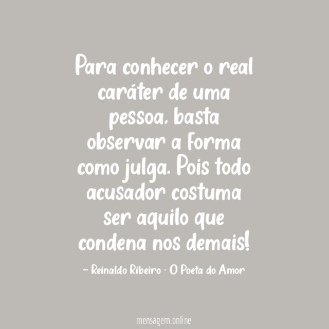 Para conhecer o real caráter de uma pessoa