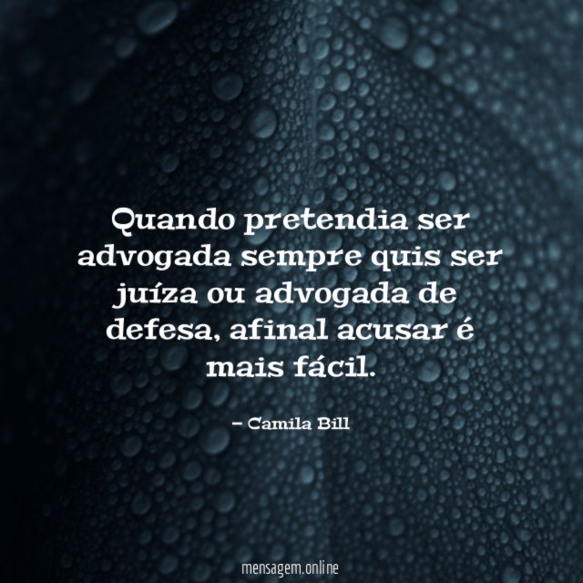 Quando pretendia ser advogada sempre quis ser juíza
