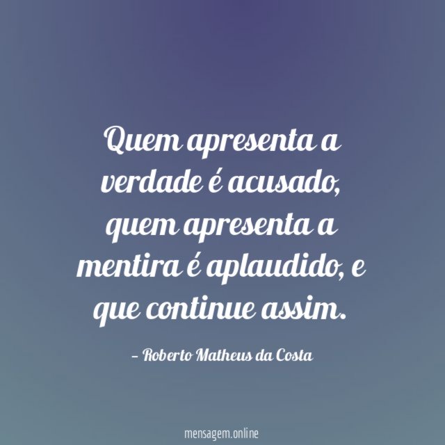 Quem apresenta a verdade é acusado