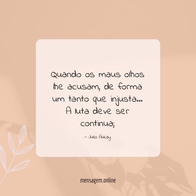 Quando os maus olhos lhe acusam