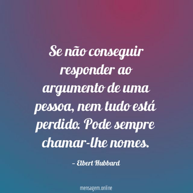 Se não conseguir responder ao argumento de uma pessoa