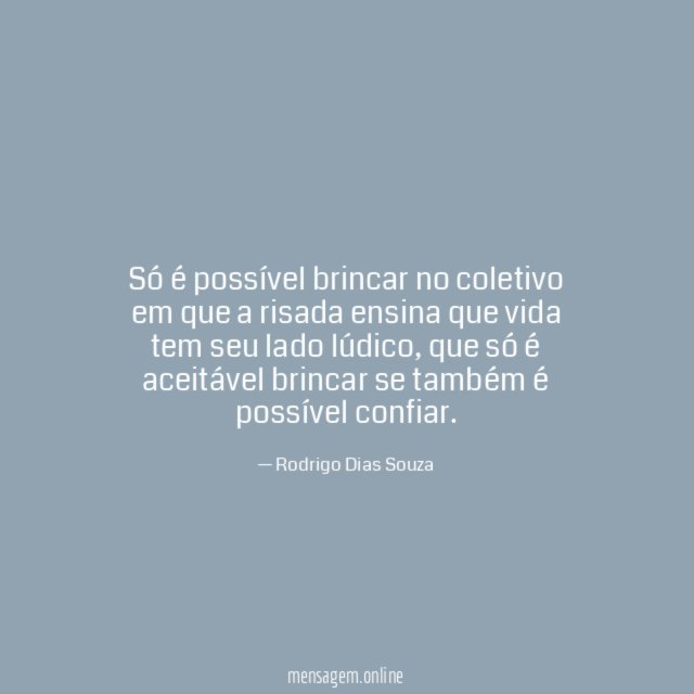 Só é possível brincar no coletivo em que