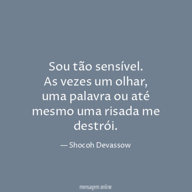 Sou tão sensível