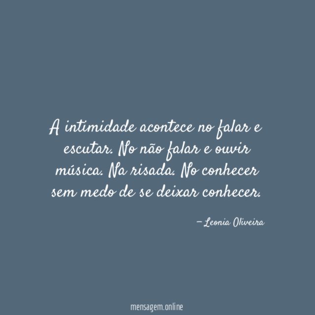 A intimidade acontece no falar e escutar