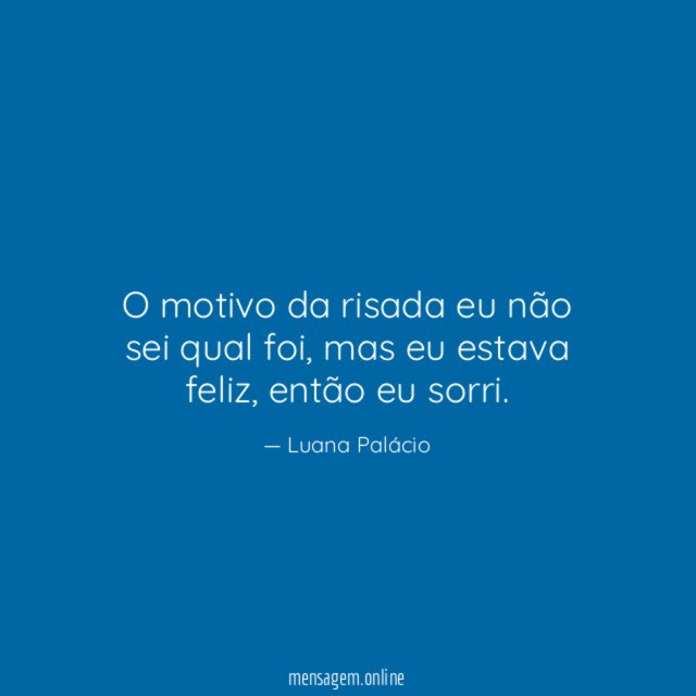 O motivo da risada eu não sei qual foi
