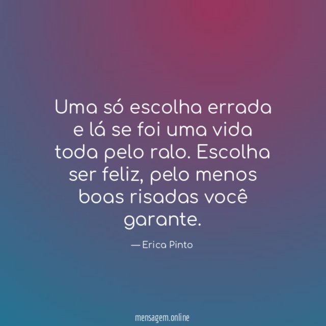 Uma só escolha errada e lá se foi