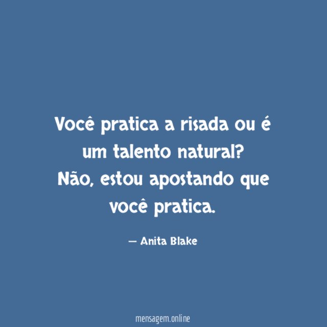 Você pratica a risada ou é um talento natural
