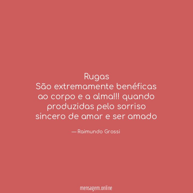 Rugas São extremamente benéficas ao corpo e a alma