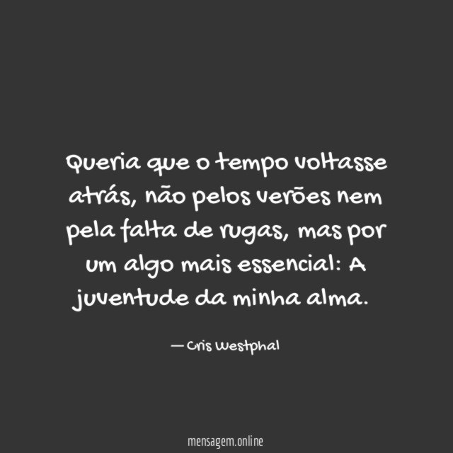 Queria que o tempo voltasse atrás